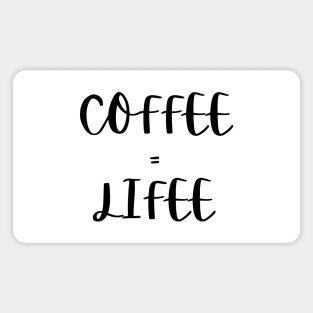 Coffee=lifee Magnet